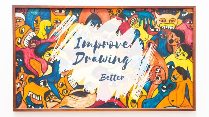 Best 10 Ways to Improve Drawing Better