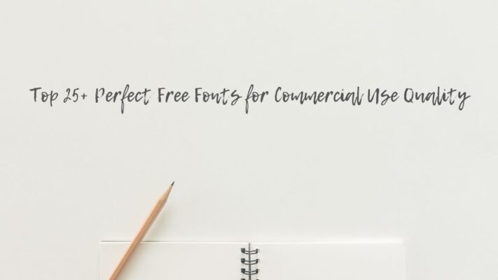 Top 25+ Perfect Free Fonts for Commercial Use Quality