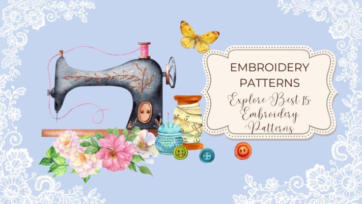 Explore Best 15+ Embroidery Patterns