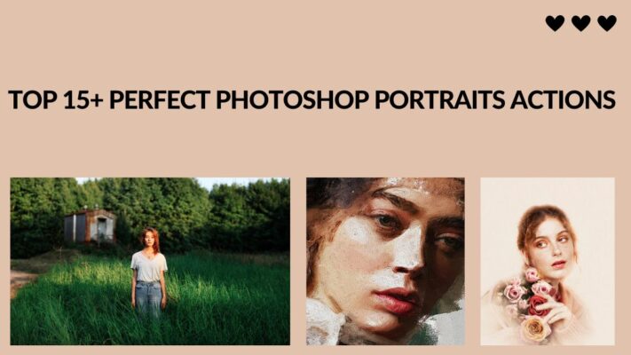 Top 15+ Perfect Photoshop Portraits Actions